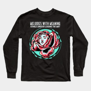 Melodies with Meaning - Female Singers Leading the Way Long Sleeve T-Shirt